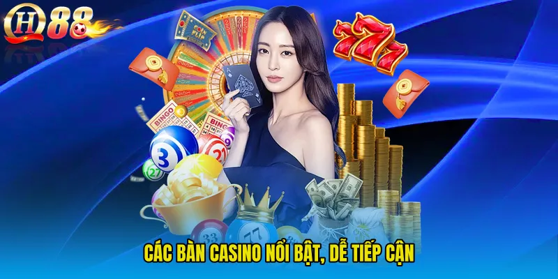 Các bàn casino nổi bật, dễ tiếp cận