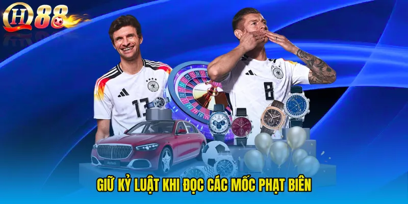 Giữ kỷ luật khi đọc các mốc phạt biên