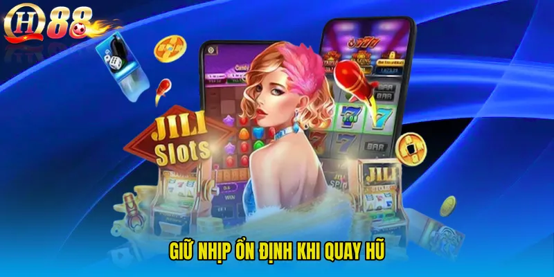 Giữ nhịp ổn định khi quay hũ