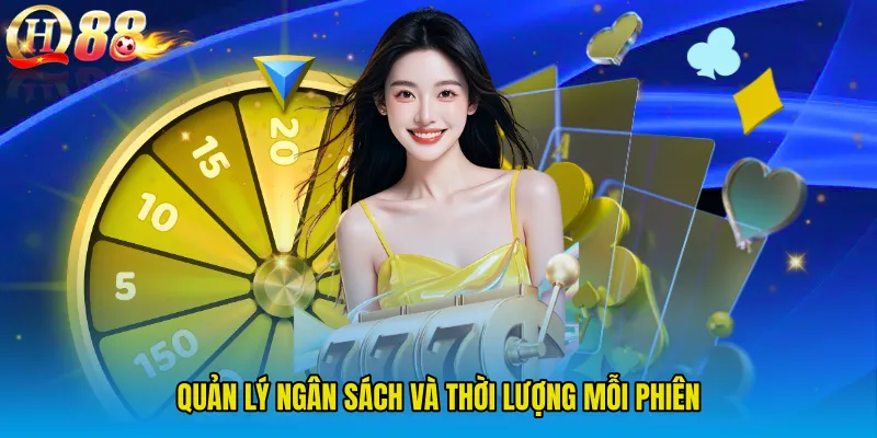 Quản lý ngân sách và thời lượng mỗi phiên